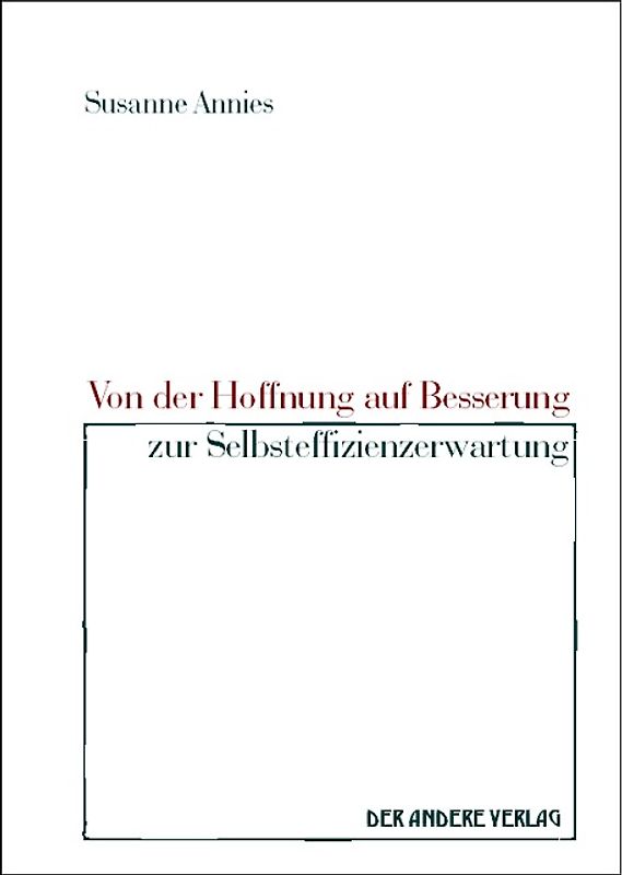 Von der Hoffnung auf Besserung zur Selbsteffizienzerwartung