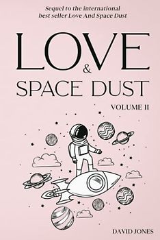 Love And Space Dust Volume II