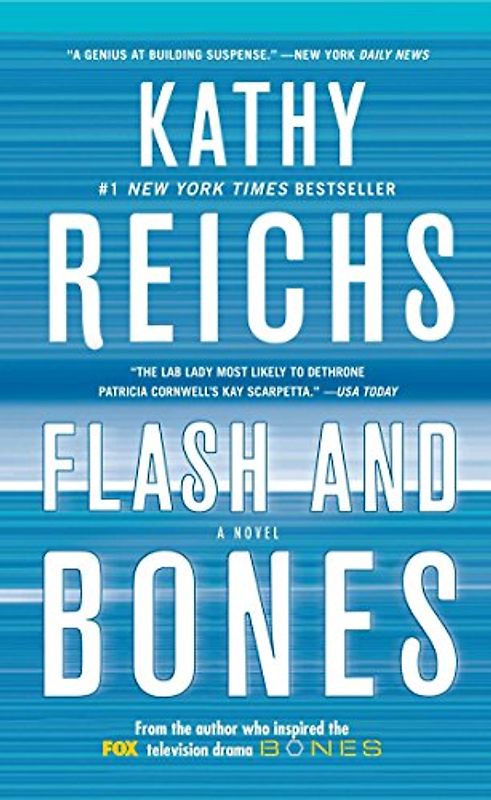 Flash and Bones: A Novel - Reichs, Kathy