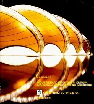 CONSTRUCTEC-Preis 1994. Industriearchitektur in Europa /Industrial Architecture in Europe