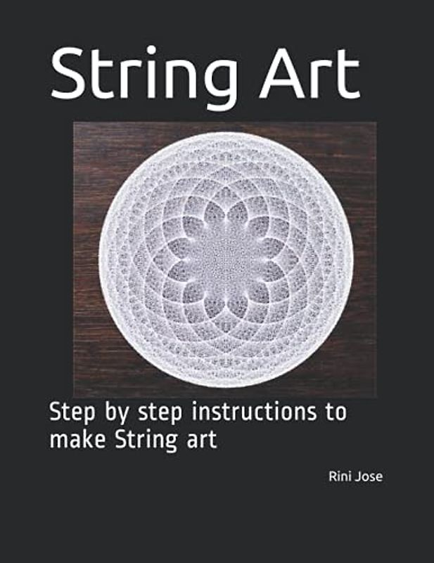 String Art: Step by step instructions to make String art