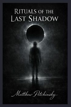 Rituals of the Last Shadow
