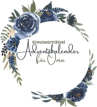 Adventskalender für Oma: Kreuzworträtsel mit großer Schrift für die gesamte Adventszeit | Senioren Rätselbuch