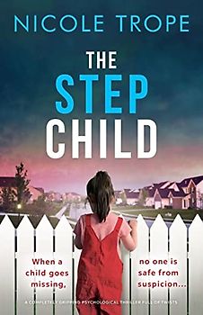 The Stepchild: A completely gripping psychological thriller full of twists