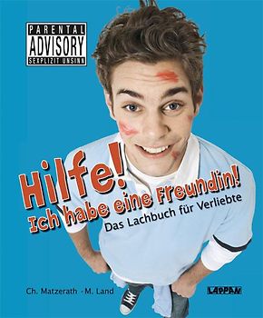 Hilfe! Ich habe eine Freundin!