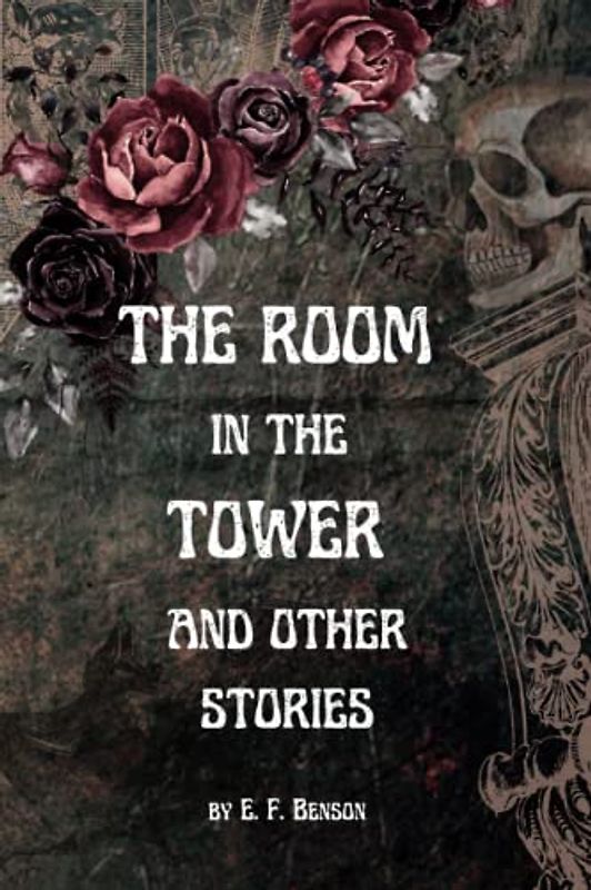 The Room in the Tower and Other Stories (Circinus Horror Classics) + 4 Bonus "Spook Stories"
