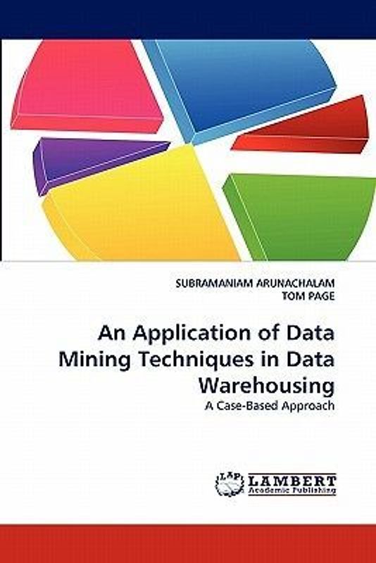 An Application of Data Mining Techniques in Data Warehousing
