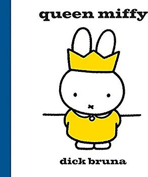 Queen Miffy: Celebrate the Queen's Jubilee with Miffy!