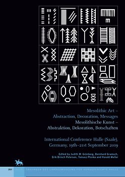 Mesolithic Art - Abstraction, Decoration, Messages / Mesolithische Kunst - Abstraktion, Dekoration, Botschaften (Tagungen des Landesmuseums für Vorgeschichte Halle 26)