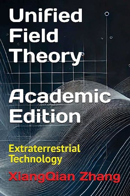 Unified Field Theory (Academic Edition)