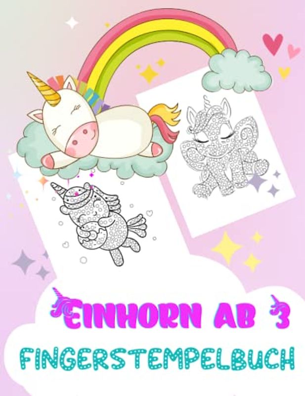 Fingerstempelbuch ab 3 Einhorn: Erstaunliche Einhornmotive aus Fingerabdrücken warten darauf, von kleinen Künstlern ausgemalt zu werden | Spielerisch die Kreativität und Selbstständigkeit fördern