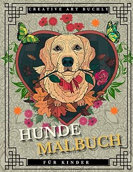 HUNDE MALBUCH FÜR KINDER: 30 Hunde Malvorlagen mit verschieden Hunderassen zum Ausmalen. Für Kinder ab 3 Jahre, DIN A4 Format. Zeichnen und Kreativität Fördern