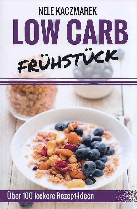 Low Carb Frühstück - Nele Kaczmarek [Taschenbuch]
