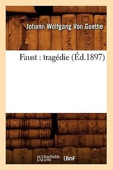 Faust: Tragédie (Éd.1897)