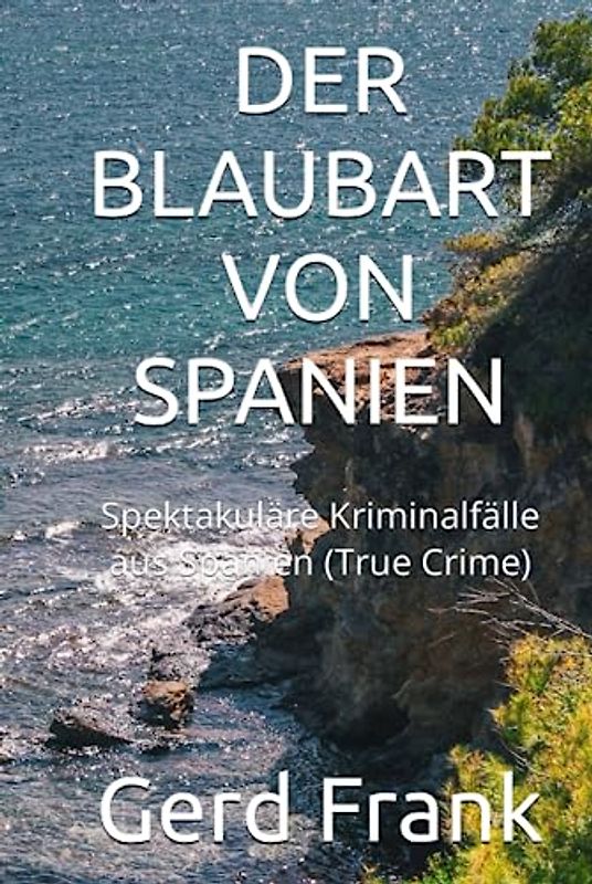 DER BLAUBART VON SPANIEN: Spektakuläre Kriminalfälle aus Spanien (True Crime)