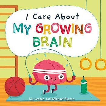 I Care about My Growing Brain
