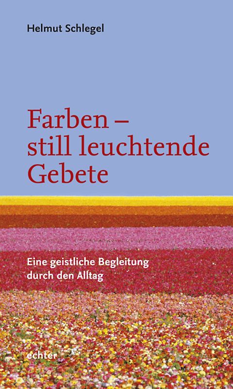 Farben - still leuchtende Gebete