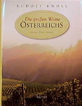 Weinland Österreich. Weine - Winzer - Regionen