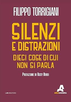 Silenzi e distrazioni. Dieci cose di cui non si parla