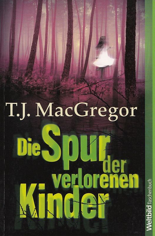 Die Spur der verlorenen Kinder - T. J. Mac Gregor [Taschenbuch, Weltbild]