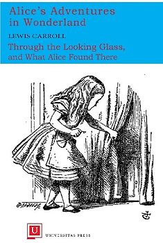 Alice's Adventures in Wonderland and Through the Looking-Glass