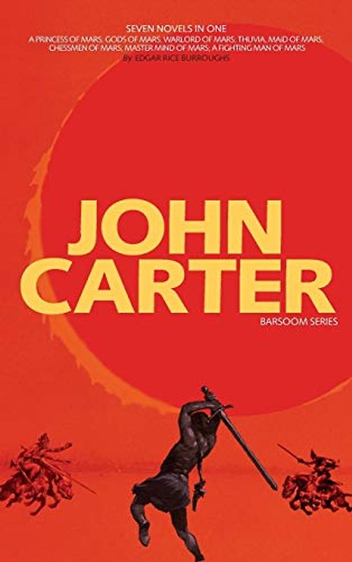 John Carter: Barsoom Series (7 Novels) a Princess of Mars; Gods of Mars; Warlord of Mars; Thuvia, Maid of Mars; Chessmen of Mars; M - Burroughs, Edgar Rice