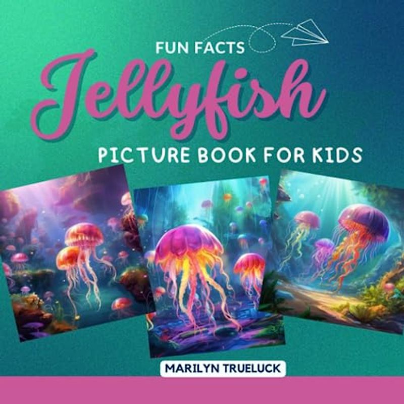 Jellyfish Fun Facts Picture Book for Kids: 100 Mind-Blowing Educational Unbelievable True Facts You Probably Didn't Know About This Amazing Animal for Children (Wild Animal Creatures Fun Facts Trivia)