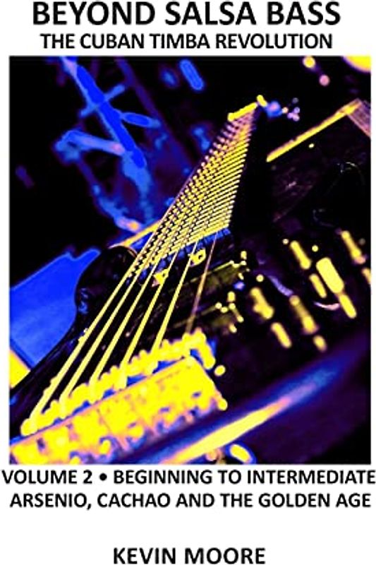 Beyond Salsa Bass: The Cuban Timba Revolution - Latin Bass for Beginners