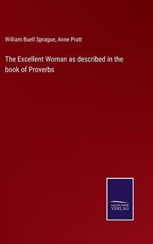 The Excellent Woman as described in the book of Proverbs