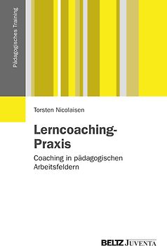 Lerncoaching-Praxis. Coaching in pädagogischen Arbeitsfeldern
