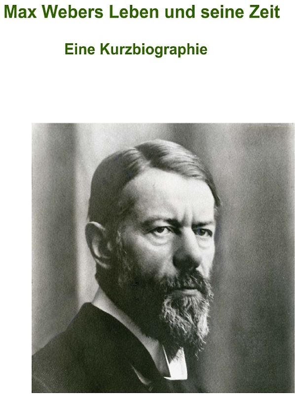 Max Webers Leben und seine Zeit