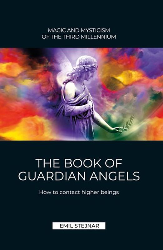 The Book of Guardian Angels | MAGIC AND MYSTICISM OF THE THIRD MILLENNIUM