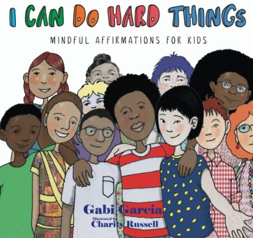 I Can Do Hard Things: Mindful Affirmations for Kids