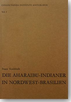 Die Aharaibu-Indianer in Nordwest-Brasilien