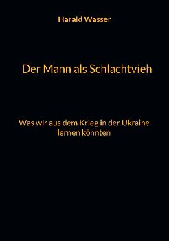 Der Mann als Schlachtvieh