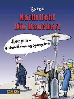 Natürlich! Die Raucher!