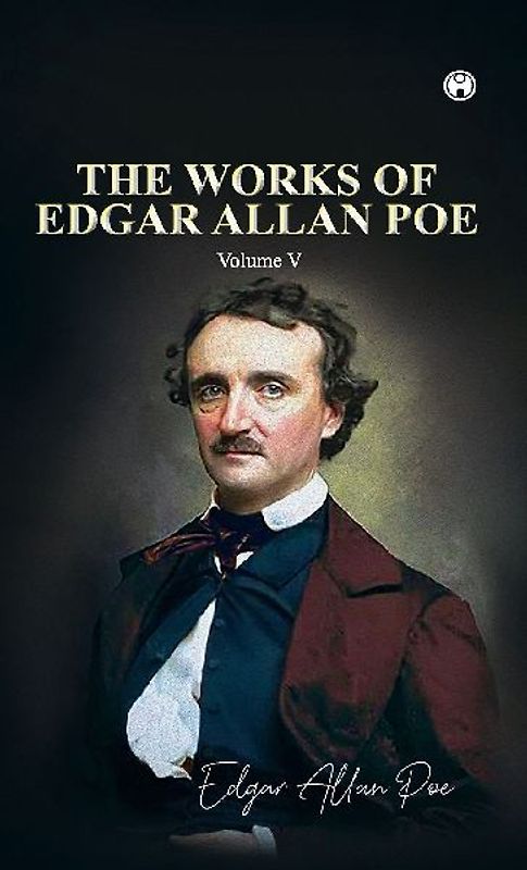 THE WORKS OF EDGAR ALLAN POE Volume V