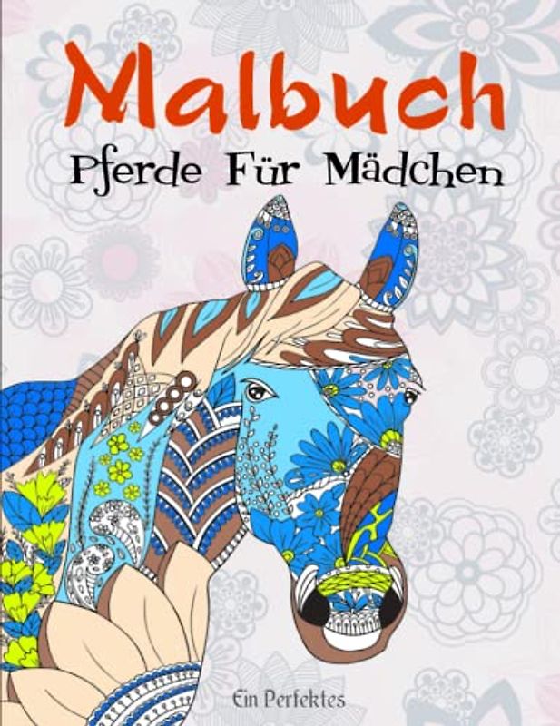 Malbuch Pferde Für Mädchen - Ein Perfektes: Mandala Malbuch für Erwachsene | Um Stress Zu Reduzieren Und Sich Zu Entspannen