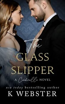 The Glass Slipper: A Cinderella Novel (Cinderella Trilogy, Band 3)