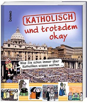 Katholisch und trotzdem okay