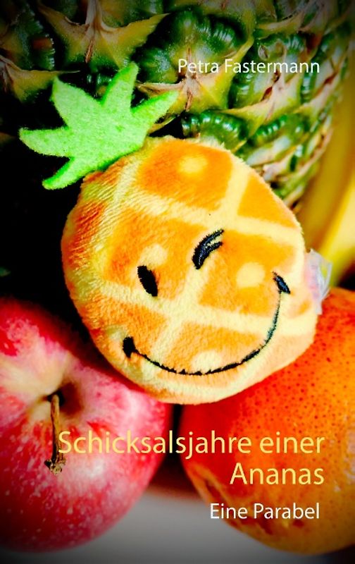 Schicksalsjahre einer Ananas