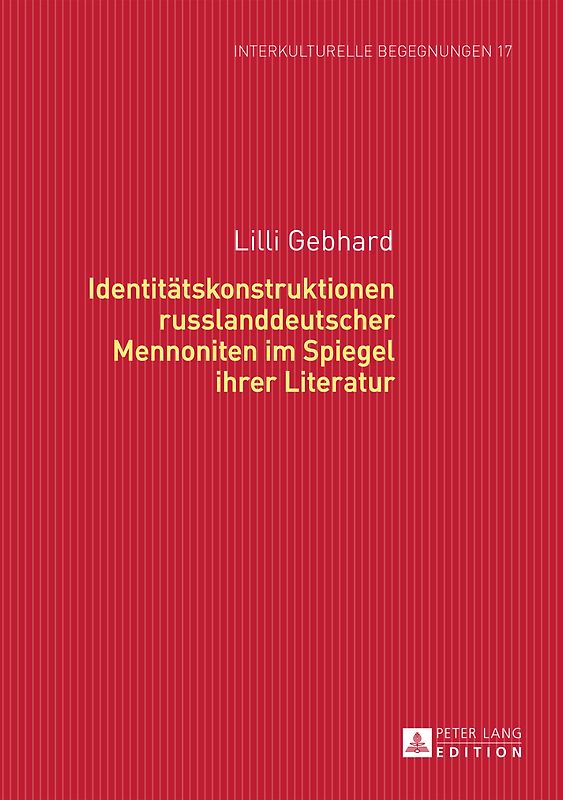 Identitaetskonstruktionen russlanddeutscher Mennoniten im Spiegel ihrer Literatur