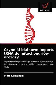 Czynniki bia¿kowe importu tRNA do mitochondriów dro¿d¿y