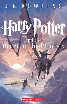 Harry Potter and the Order of the Phoenix - Rowling, J. K.