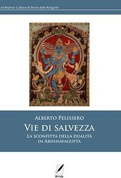 Vie di salvezza. La sconfitta della dualità in Abhinavagupta