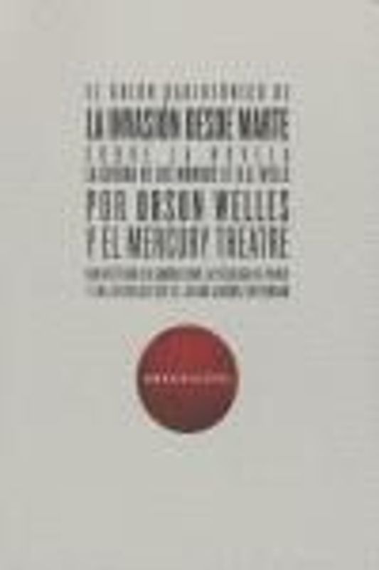 El guión radiofónico de la invasión desde Marte sobre la novela La guerra de los mundos de H. G. Wells