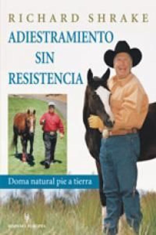 Adiestramiento sin resistencia : doma natural pie a tierra