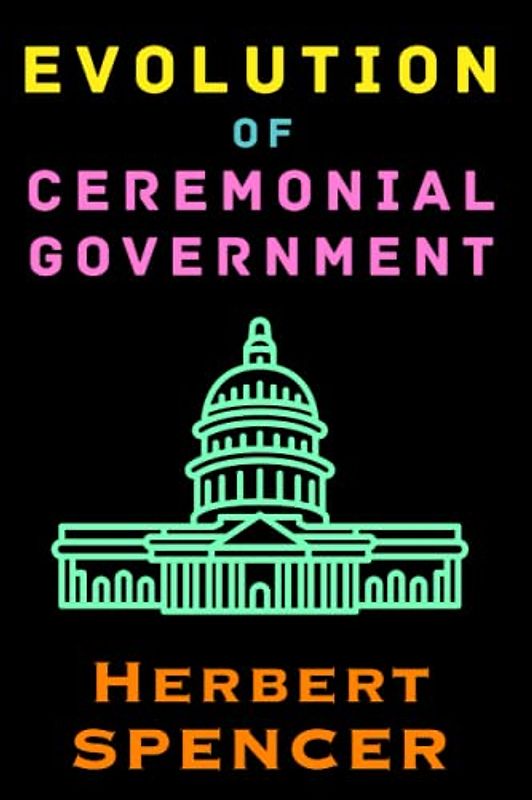 Evolution of Ceremonial Government