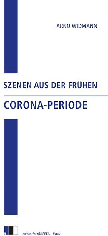 Szenen aus der frühen Corona-Periode