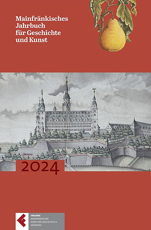 Mainfränkisches Jahrbuch für Geschichte und Kunst, Band 76 (2024)